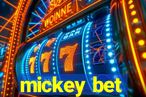 mickey bet